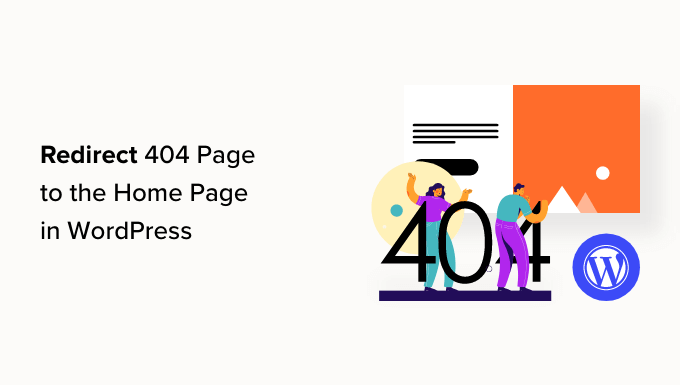 Cách chuyển hướng trang 404 của bạn về trang chủ trong WordPress