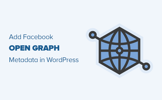 Thêm dữ liệu meta đồ thị mở của Facebook vào bất kỳ chủ đề WordPress nào