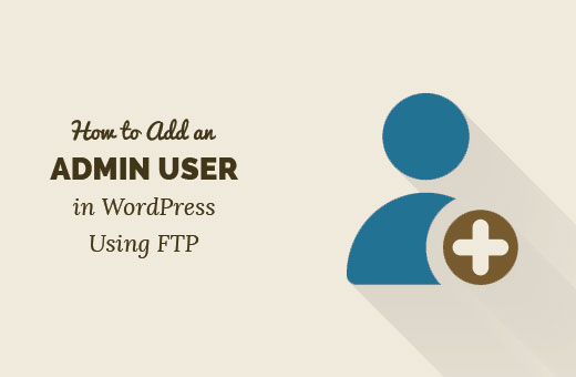Thêm người dùng quản trị trong WordPress bằng FTP
