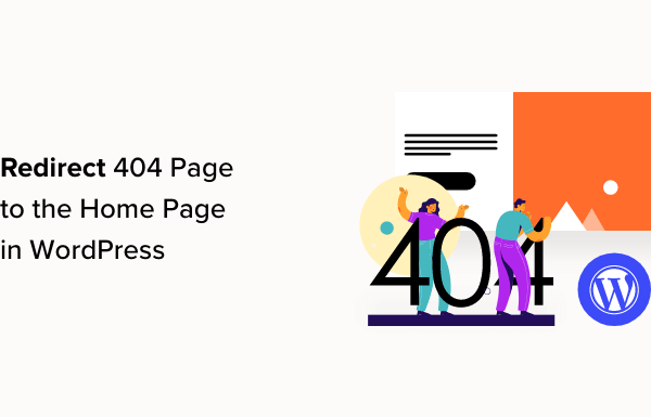 Cách chuyển hướng trang 404 của bạn về trang chủ trong WordPress